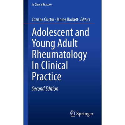 预订 Adolescent and Young Adult Rheumatology In Clinical Practice 青少年与年轻成人风湿病学临床实践 第2版 9783031821011