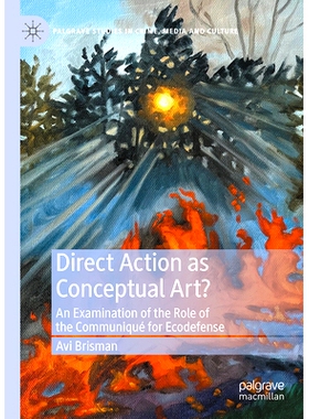预订 Direct Action as Conceptual Art?: An Examination of the Role of the Communiqué for Ecodefense 概念艺术直接行动？生