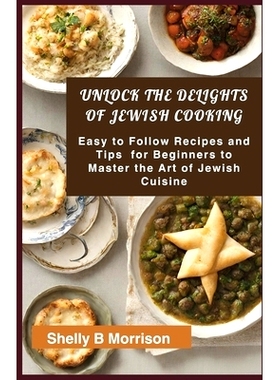 预订 Unlock ThЕ DЕlІghtЅ Оf JЕwІЅh Cooking: EАЅУ T
