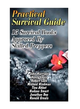 预订 Practical Survival Guide: 13 Survival Books Approved By Skilled Preppers: (Paracord Projects, For Bug Out Bags, Sur
