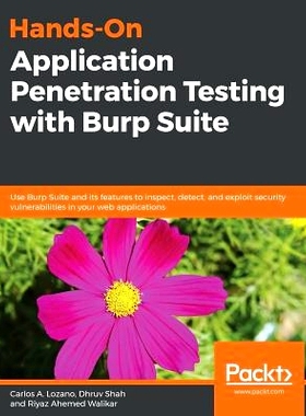 预订 Hands-On Application Penetration Testing with Burp Suite 使用 Burp Suite 进行实际应用程序渗透测试: 9781788994064