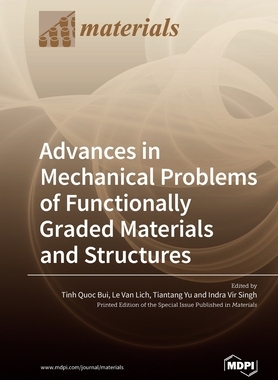 【预订】Advances in Mechanical Problems of Functionally Graded Materials and Structures