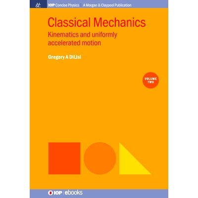 预订 Classical Mechanics, Volume 2: Kinematics and Uniformly Accelerated Motion 古典力学，第2卷：运动学和匀速运动: 97816