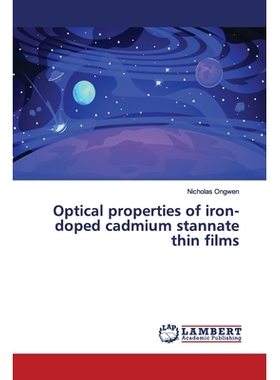 预订 Optical properties of iron-doped cadmium stannate thin films 掺铁锡酸镉薄膜的光学性质: 9786200117328