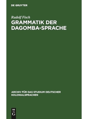 预订 Grammatik der Dagomba-Sprache: Gespr. in Nord-Togo und den nördlichen Bezirken der Goldküste (Dagbane): 978311104