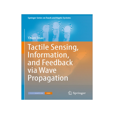 [预订]Tactile Sensing, Information, and Feedback via Wave Propagation
