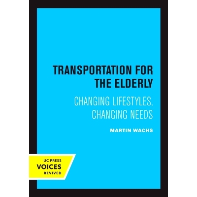 预订 Transportation for the Elderly: Changing Lifestyles, Changing Needs 老年人交通：改变生活方式，改变需求: 97805203377