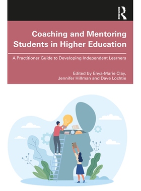 预订 Coaching and Mentoring Students in Higher Education: A Practitioner Guide to Developing Independent Learners 高等教