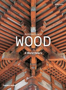 预订 Architecture In Wood A World History: A World History 建筑木材：世界历史: 9780500343180