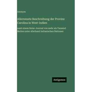 预订 Allerneuste Beschreibung der Provinz Carolina in West-Indien: samt einem Reise-Journal von mehr als Tausend Meilen