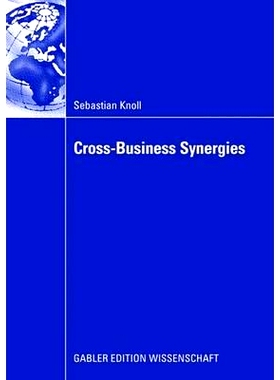 预订 Cross-Business Synergies: A Typology of Cross-Business Synergies and a Mid-range Theory of Continuous Growth Synerg