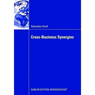 预订 Cross-Business Synergies: A Typology of Cross-Business Synergies and a Mid-range Theory of Continuous Growth Synerg