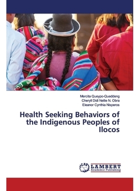 预订 Health Seeking Behaviors of the Indigenous Peoples of Ilocos 伊洛科斯土著人民的求医行为: 9786202009836