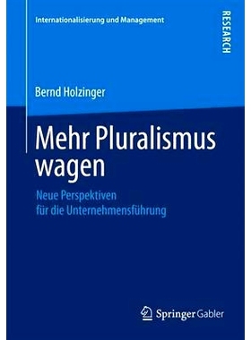 预订 Mehr Pluralismus wagen: Neue Perspektiven für die Unternehmensführung 勇于多元化-公司治理新视角: 9783658086763