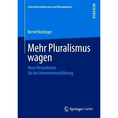 预订 Mehr Pluralismus wagen: Neue Perspektiven für die Unternehmensführung 勇于多元化-公司治理新视角: 9783658086763