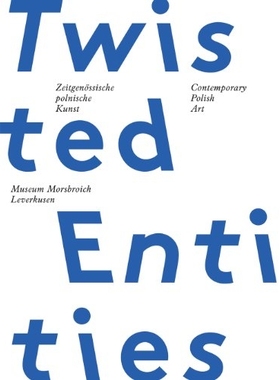 预订 Contemporary Polish Art: Twisted Entities: 9783869844046