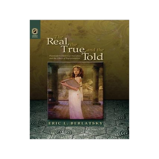 [预订]The Real, the True, and the Told: Postmodern Historical Narrative and the Ethics of Representation 9780814256145