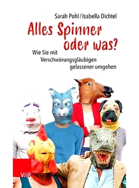 预订 Alles Spinner oder was?: Wie Sie mit Verschwörungsgläubigen gelassener umgehen 是疯了还是怎么了？：如何更冷静地对