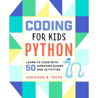 预订 Coding for Kids: Python: Learn to Code with 50 Awesome Games and Activities: 9781641521758