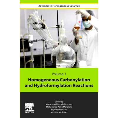 预订 Homogeneous Carbonylation and Hydroformylation Reactions 均相羰基化和氢甲酰化反应: 9780443155604