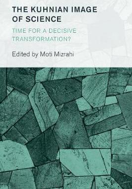 [预订]The Kuhnian Image of Science: Time for a Decisive Transformation? 9781786603418