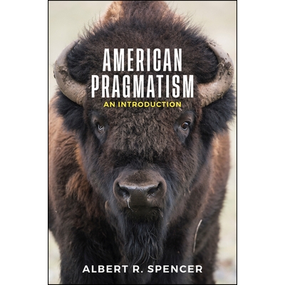 预订 American Pragmatism - An Introduction: An Introduction 美国实用主义：概论（平装）: 9781509524723