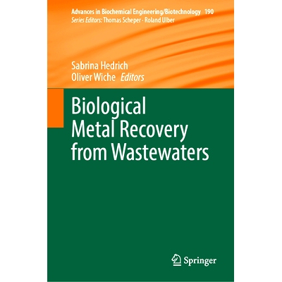 预订 Biological Metal Recovery from Wastewaters 从废水中回收生物金属: 9783031737640