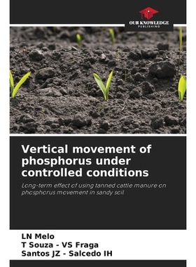 预订 Vertical movement of phosphorus under controlled conditions: Long-term effect of using tanned cattle manure on phos