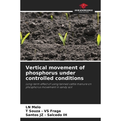 预订 Vertical movement of phosphorus under controlled conditions: Long-term effect of using tanned cattle manure on phos
