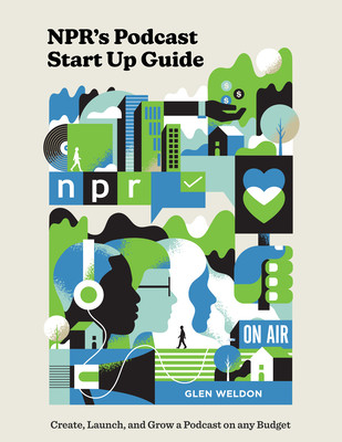 【预订】Npr’s Podcast Start Up Guide: Create, Launch, and Grow a Podcast That People Listen To--On Any Budget