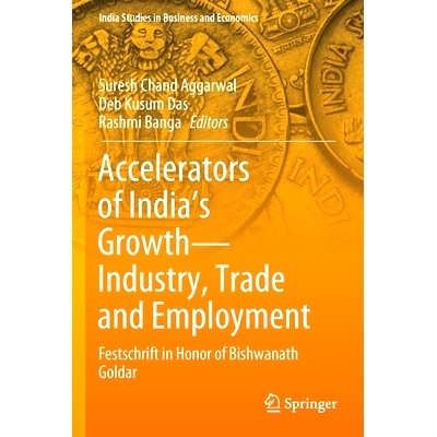 预订 Accelerators of India’s Growth—Industry, Trade and Employment: Festschrift in Honor of Bishwanath Goldar 印度经济