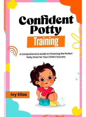 预订 Confident Potty Training: A Comprehensive Guide to Choosing the Perfect Potty Chair for Your Child's Success