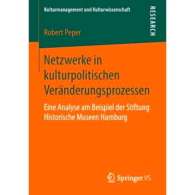 预订 Netzwerke in kulturpolitischen Veränderungsprozessen: Eine Analyse am Beispiel der Stiftung Historische Museen Ham