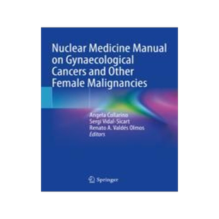 [预订]Nuclear Medicine Manual on Gynaecological Cancers and Other Female Malignancies 9783031054990