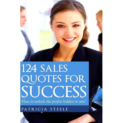预订 124 Sales Quotes for Success: How to unlock the profits hidden inside of you!: 9781492883715