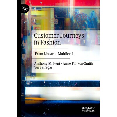 预订 Customer Journeys in Fashion: From Linear to Multilevel 时尚领域的客户旅程：从线性到多级: 9783031839504