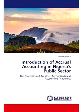 预订 Introduction of Accrual Accounting in Nigeria’s Public Sector: 9783659408427