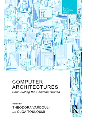 预订 Computer Architectures: Constructing the Common Ground 计算机体系结构：建设共同基础 1945-1980: 9780815396529