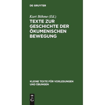 预订 Texte zur Geschichte der ökumenischen Bewegung: Verlautbarungen der Weltkirchenkonferenzen 1910–1947: 97831109998