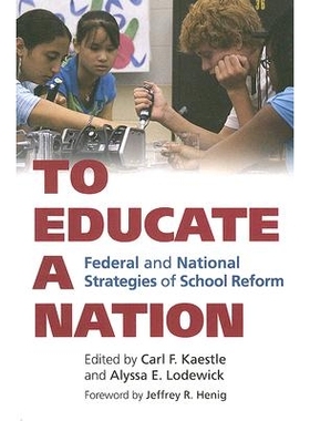 预订 To Educate a Nation: Federal and National Strategies of School Reform: 9780700615438