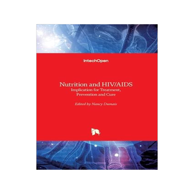 [预订]Nutrition and HIV/AIDS: Implication for Treatment, Prevention and Cure 9781789841374