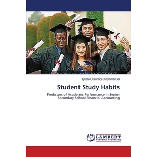 预订 Student Study Habits: Predictors of Academic Performance In Senior Secondary School Financial Accounting: 978365961