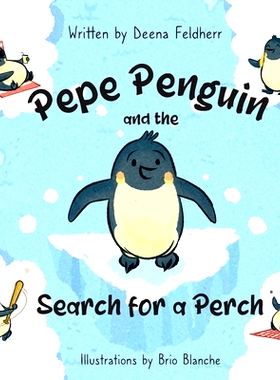 预订 Pepe Penguin and the Search for a Perch: 9781737965718