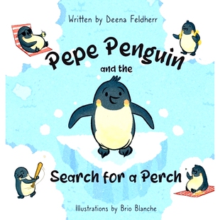预订 Pepe Penguin and the Search for a Perch: 9781737965718