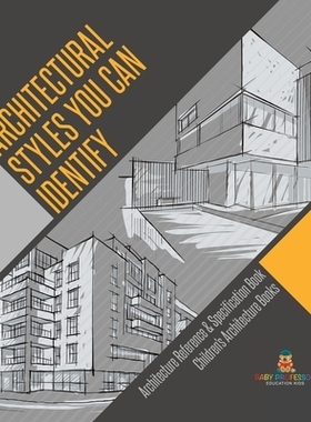 预订 Architectural Styles You Can Identify - Architecture Reference & Specification Book Children’s Architecture Books:
