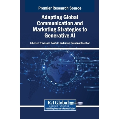 预订 Adapting Global Communication and Marketing Strategies to Generative AI 使全球传播与营销策略适应生成式人工智能: 979