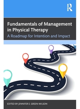 预订 Fundamentals of Management in Physical Therapy: A Roadmap for Intention and Impact 物理治疗管理基础：意图与影响路线