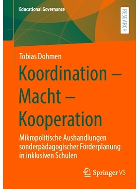 预订 Koordination - Macht - Kooperation: Mikropolitische Aushandlungen Sonderpädagogischer Förderplanung in Inklusiven