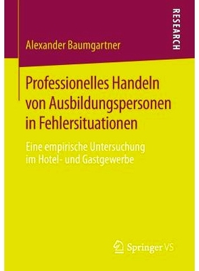 预订 Professionelles Handeln von Ausbildungspersonen in Fehlersituationen: Eine empirische Untersuchung im Hotel- und Ga