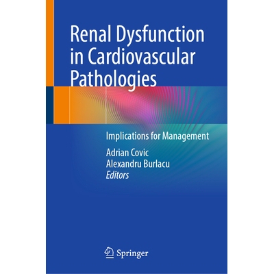 预订 Renal Dysfunction in Cardiovascular Pathologies Implications for Management 心血管病理的肾功能障碍：对临床管理的启
